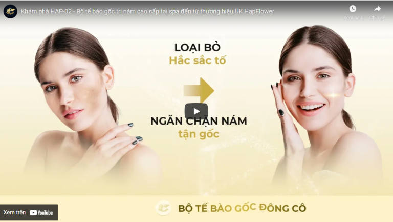 Khám phá HAP-02 – Bộ tế bào gốc trị nám cao cấp tại spa đến từ HapFlower